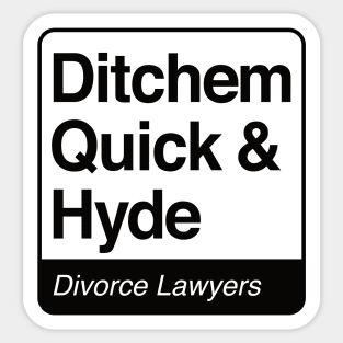 Ditchem, Quick & Hyde - Divorce Lawyers - black print for light items Sticker